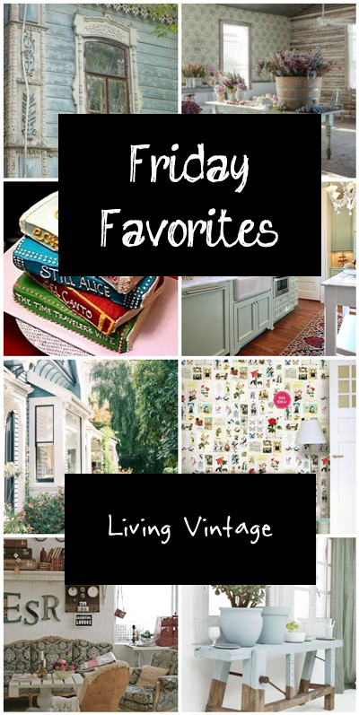 Friday Favorites - Living Vintage - November 1