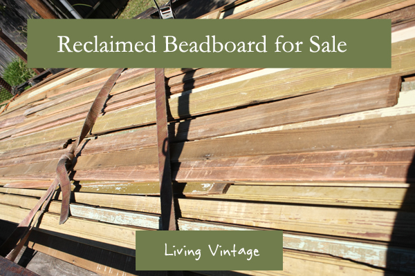 Reclaimed Beadboard for Sale - Living Vintage