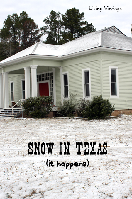 snow in texas (it happens) - Living Vintage