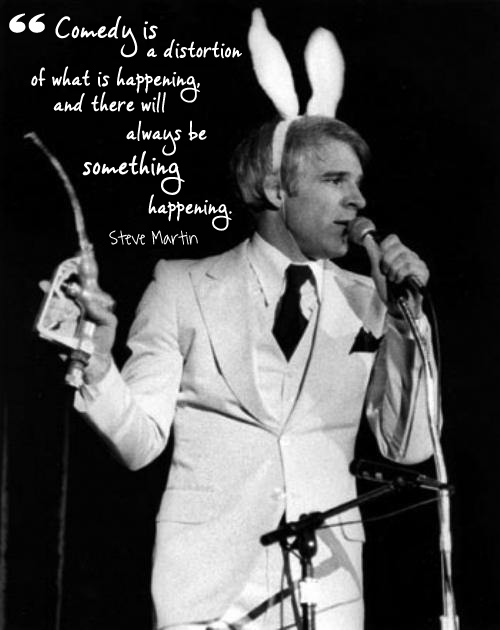 8 hilarious quotes from the wild and crazy guy, Steve Martin. - Living Vintage