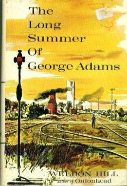 The Long Summer of George Adams - Weldon Hill