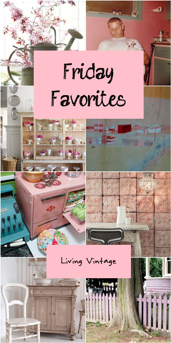 Friday Favorites - Living Vintage - PINK