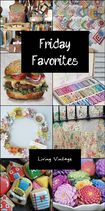 Friday Favorites #65 - Living Vintage