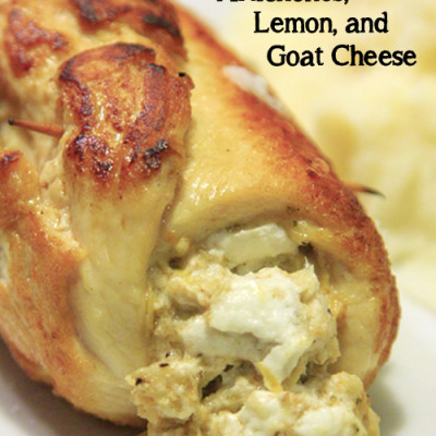 Chicken Breasts Stuffed with Artichokes, Lemon, and Goat Cheese
