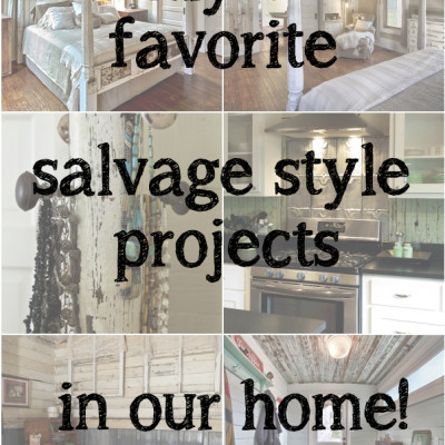 My 6 Favorite Salvage Style Projects in our Home + a Giveaway!