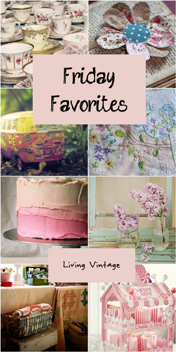 Friday Favorites #118 @ Living Vintage